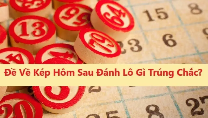 đề về kép hôm sau đánh lô gì